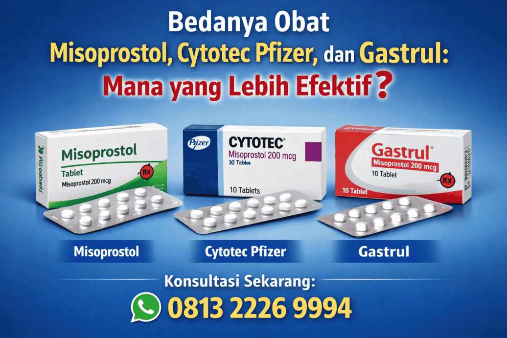 Bedanya Obat Misoprostol, Cytotec Pfizer, dan Gastrul: Mana yang Lebih Efektif?